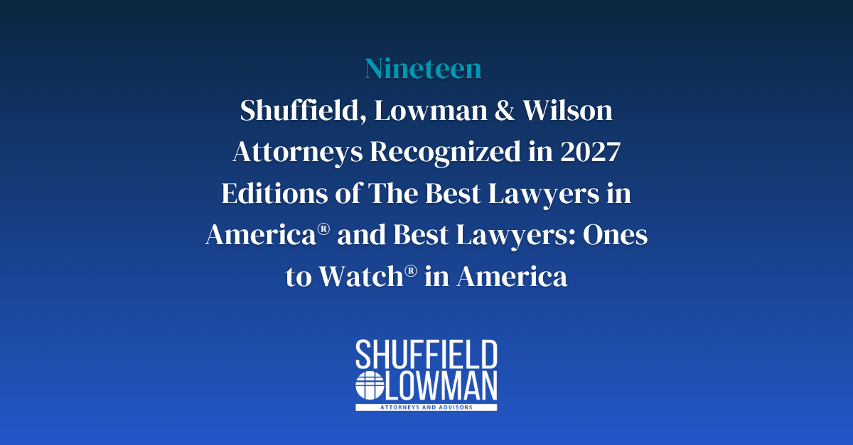 A blue image with the text overlay of 'Nineteen Shuffield, Lowman & Wilson Attorneys Recognized in 2027 Editions of The Best Lawyers in America® and Best Lawyers Ones to Watch® in America' and the ShuffieldLowman logo at the bottom