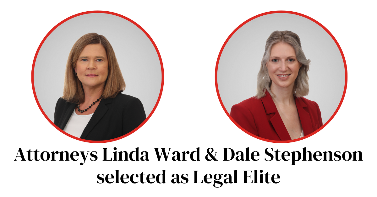 Attorneys Linda Ward & Dale Stephenson selected as Legal Elite