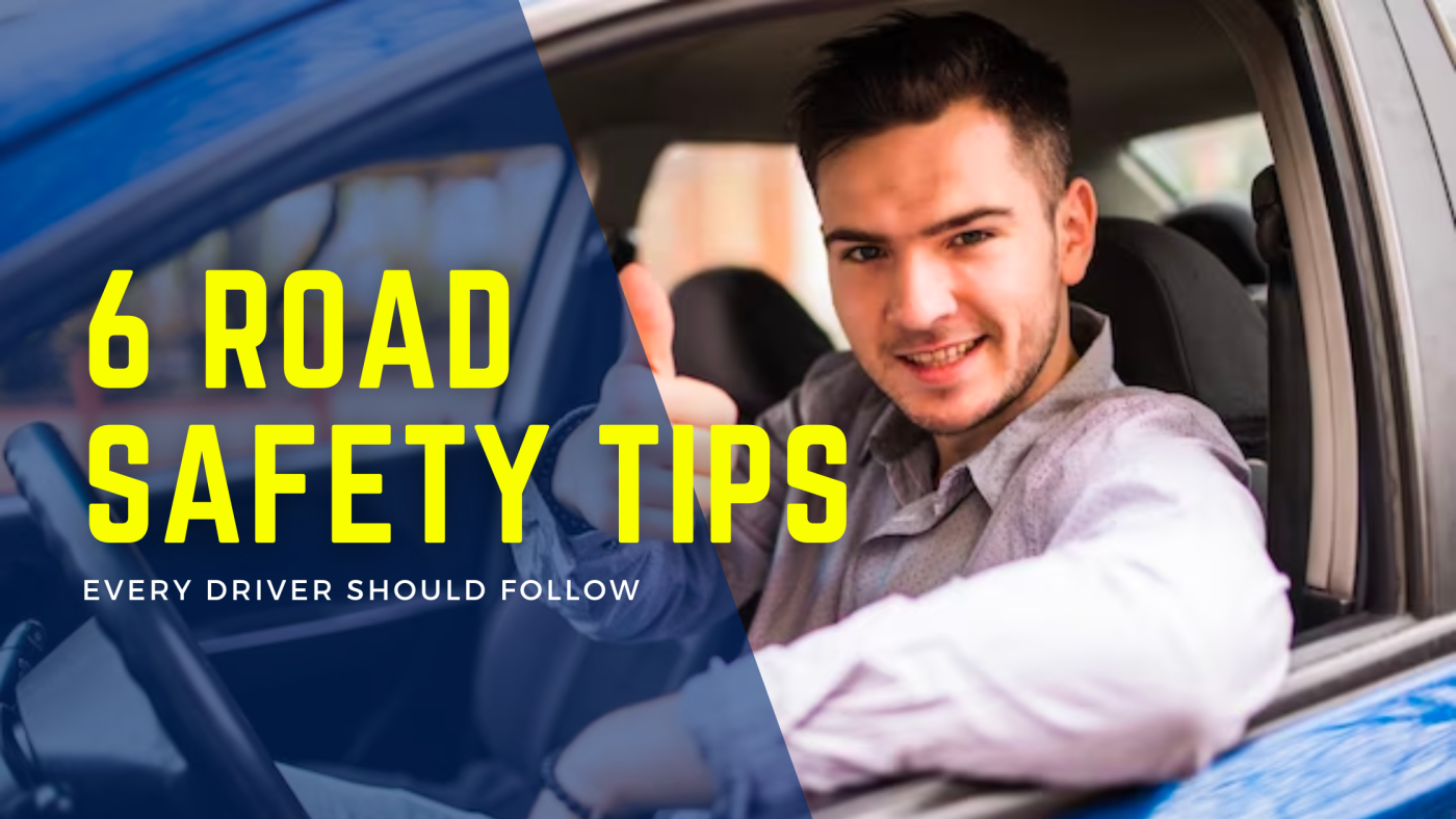 An image showing a car on a road. The car is driving safely with all the passengers wearing seatbelts. The text "6 Road Safety Tips Every Driver Should Follow" is overlaid on the image.