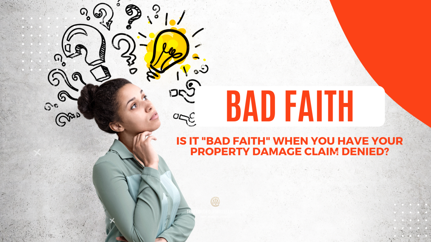Image of a woman thinking with the text "bad faith - is it "bad faith" when You Have Your Property Damage Claim Denied?" overlaid