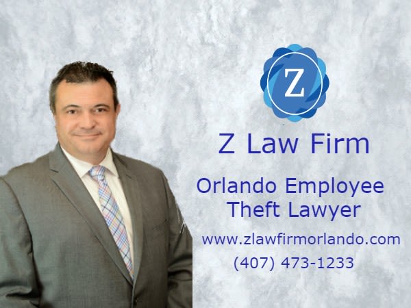 Orlando Employee Theft Lawyer | Z Law Firm