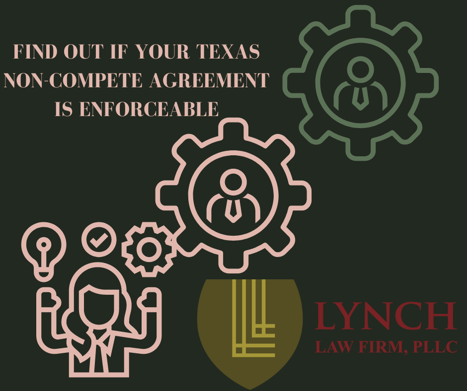 FIND OUT IF YOUR TEXAS NON-COMPETE AGREEMENT IS ENFORCEABLE