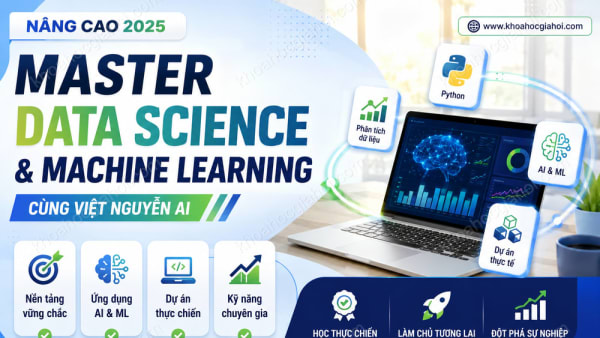 Khóa Học Master Data Science & Machine Learning Nâng Cao 2025 Cùng Việt Nguyễn AI