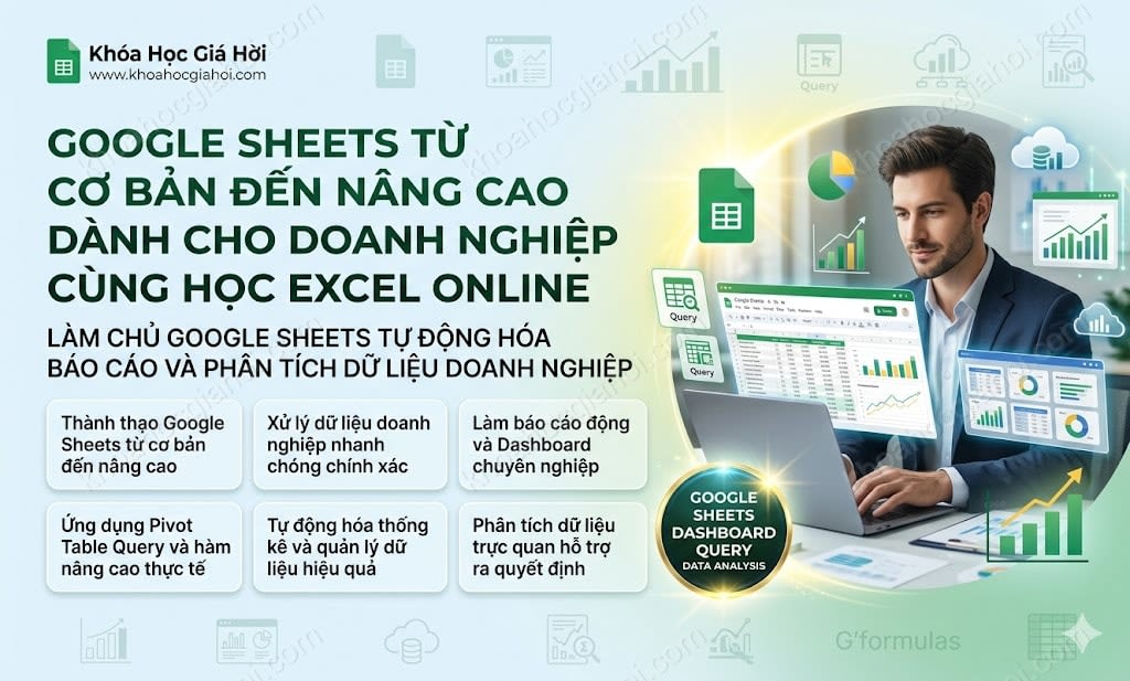 Google Sheets Từ Cơ Bản Đến Nâng Cao Dành Cho Doanh Nghiệp Cùng Học Excel Online