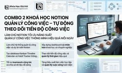 Combo 2 Khoá Học Notion Quản Lý Công Việc – Tự Động Theo Dõi Tiến Độ Công Việc