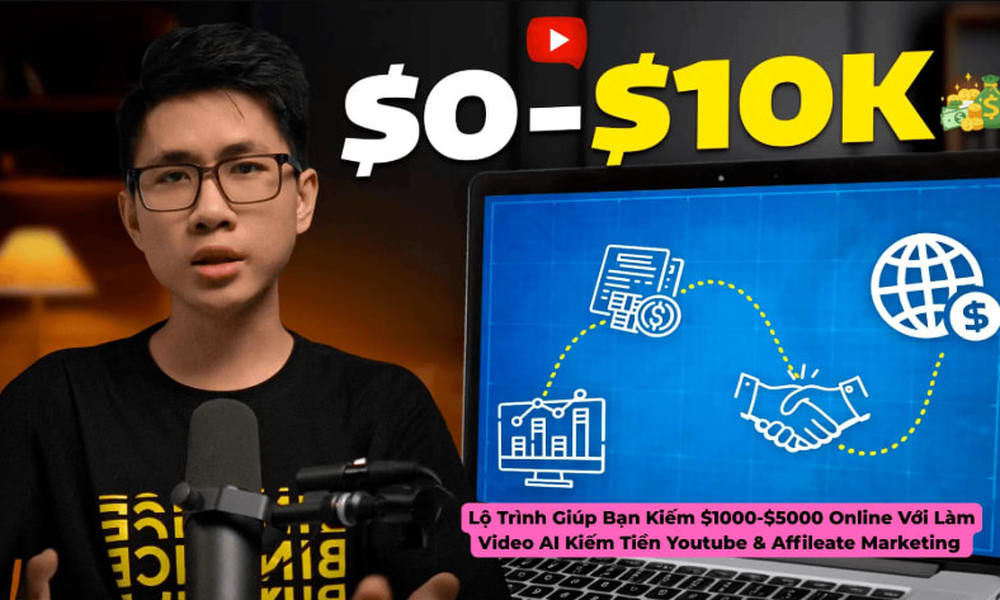 Lộ Trình Giúp Bạn Kiếm $1000-$5000 Online Với Làm Video AI Kiếm Tiền Youtube & Affileate Marketing