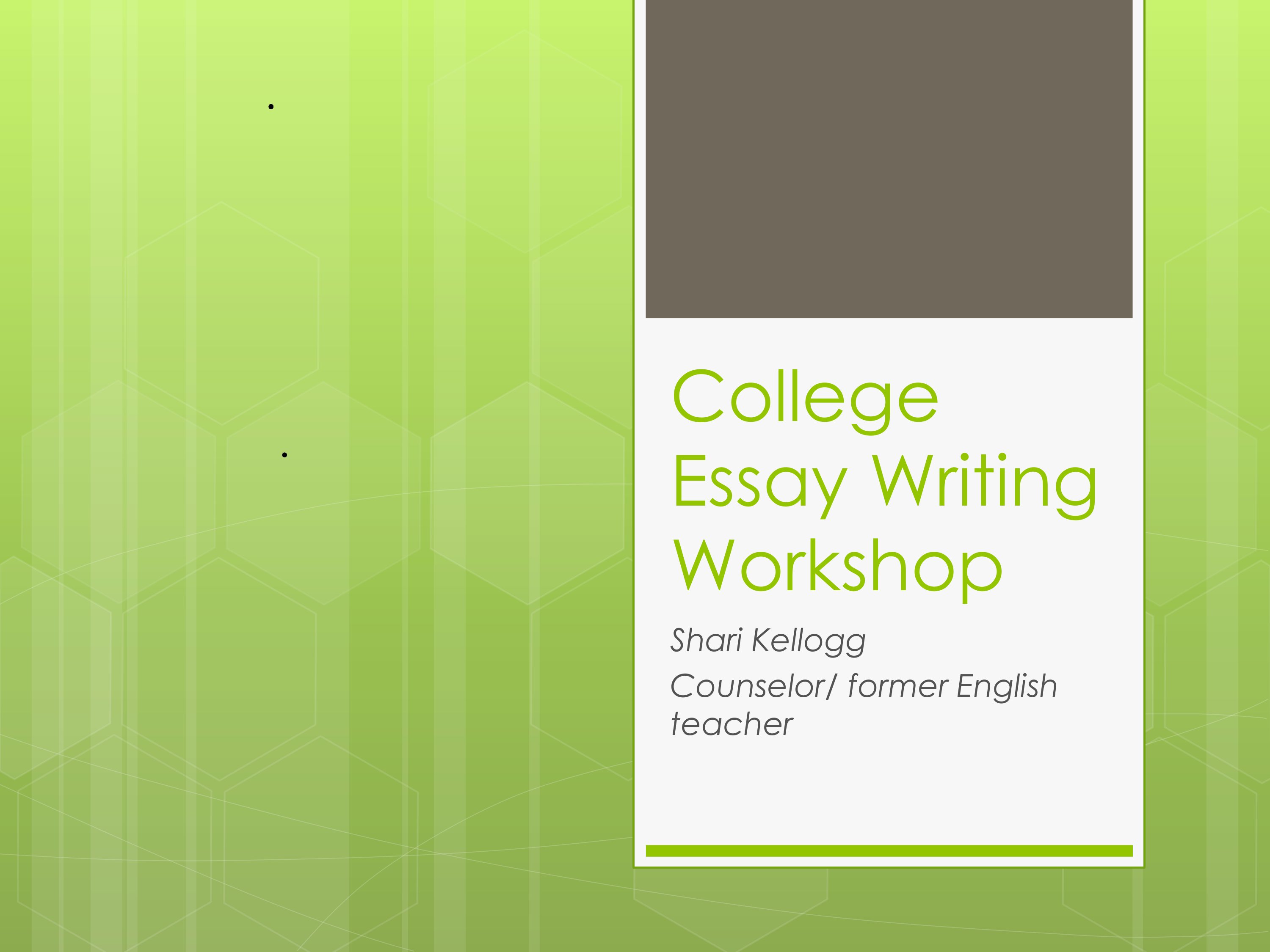 College Essay Writing Workshop power point