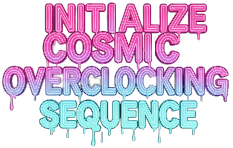 Initialize Cosmic Overclocking Sequence - Glowing button