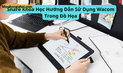 Khóa Học Hướng Dẫn Sử Dụng Wacom Trong Đồ Họa Khóa Học Hướng Dẫn Sử Dụng Wacom Trong Đồ Họa