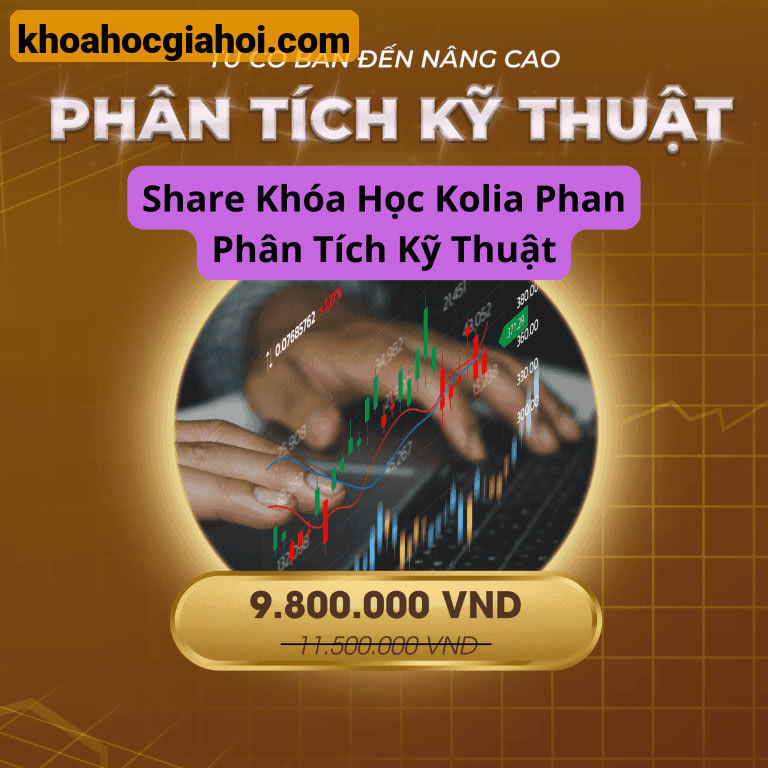 Khóa Học Phân Tích Kỹ Thuật Cùng Kolia Phan