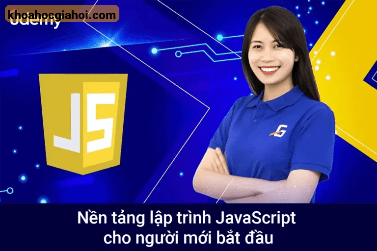 Khóa Học Nền Tảng Lập Trình Javascript Cho Người Mới Bắt Đầu Cùng Codegym