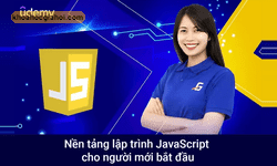 Khóa Học Nền Tảng Lập Trình Javascript Cho Người Mới Bắt Đầu Cùng Codegym