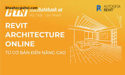 Khóa Học Tuyệt Đỉnh Revit – Trọn Bộ Revit Architecture Từ Cơ Bản Đến Nâng Cao