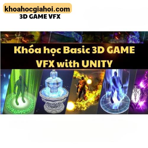 Khóa Học Basic 3D Game Vfx With Unity Cùng Vũ Đức