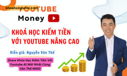 Khóa Học Kiếm Tiền Với Youtube Ai Mới Nhất Cùng Văn Thế Mmo