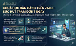 Khoá Học Bán Hàng Trên Zalo – Sức Hút Trăm Đơn 1 Ngày