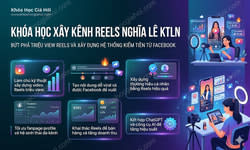 Khóa Học Xây Kênh Reels Nghĩa Lê Ktln
