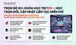 Trọn Bộ 62+ Khóa Học TikTok – Học Trọn Đời, Cập Nhật Liên Tục Miễn Phí