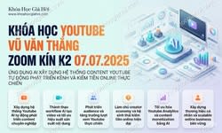 Khóa Học Youtube Vũ Văn Thắng – Zoom Kín K2 (07.07.2025)