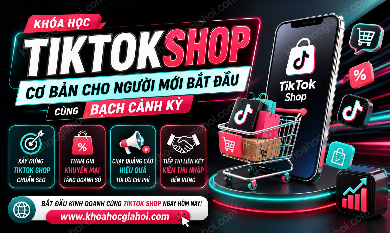 Khóa Học Tiktokshop Cơ Bản Cho Người Mới Bắt Đầu Cùng Bạch Cảnh Kỳ