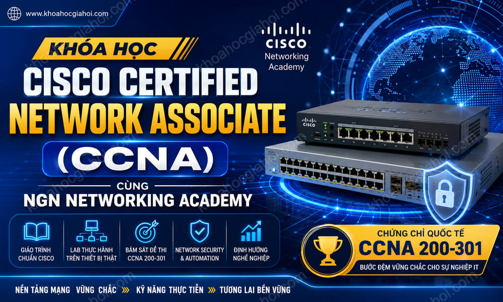 Khóa Học Cisco Certified Network Associate (CCNA) Cùng NGN Networking Academy