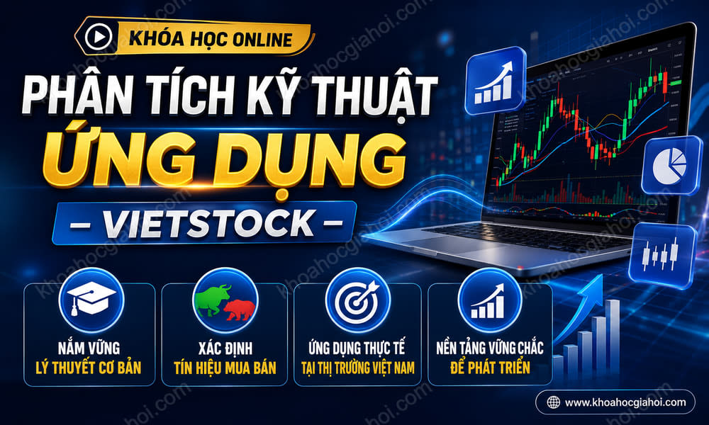 Khóa Học Online Phân Tích Kỹ Thuật Ứng Dụng - Vietstock
