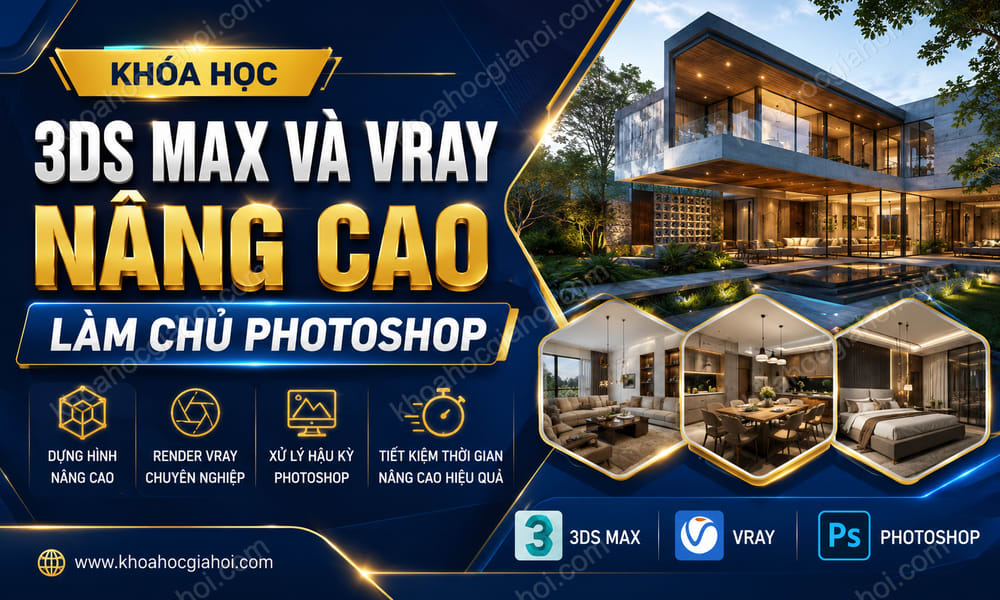 Khóa Học 3ds Max Và Vray Nâng Cao - Làm Chủ Photoshop