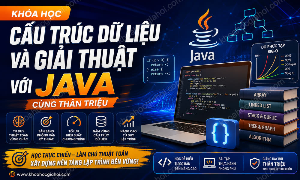 Khóa Học Cấu Trúc Dữ Liệu Và Giải Thuật Với Java Cùng Thân Triệu
