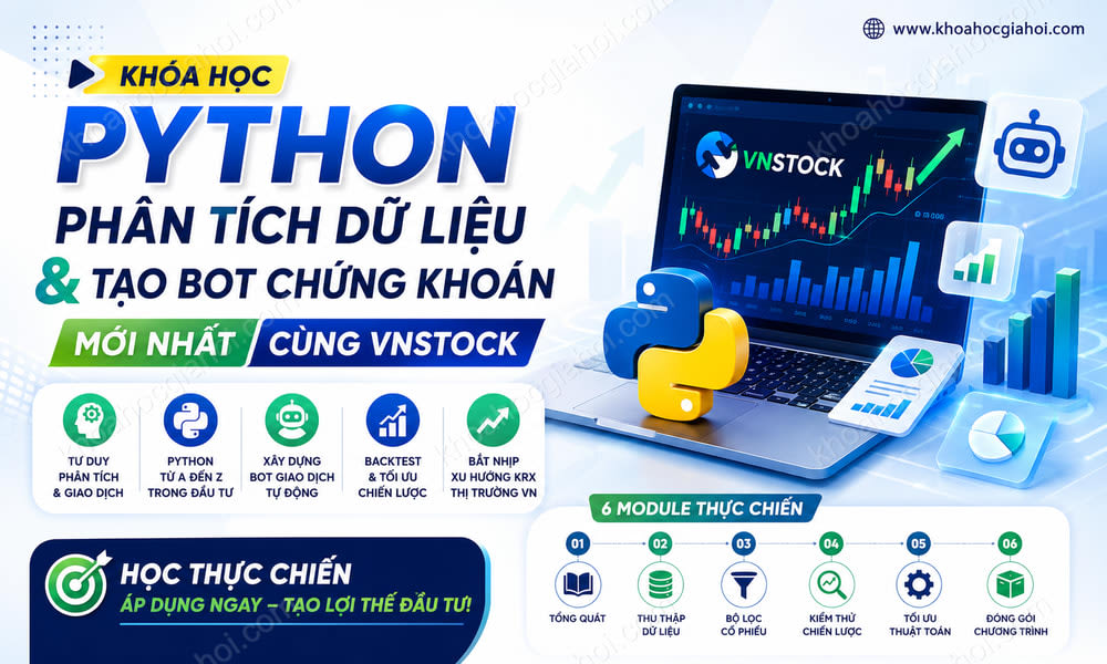 Khóa Học Python Phân Tích Dữ Liệu & Tạo Bot Chứng Khoán Mới Nhất Cùng Vnstock
