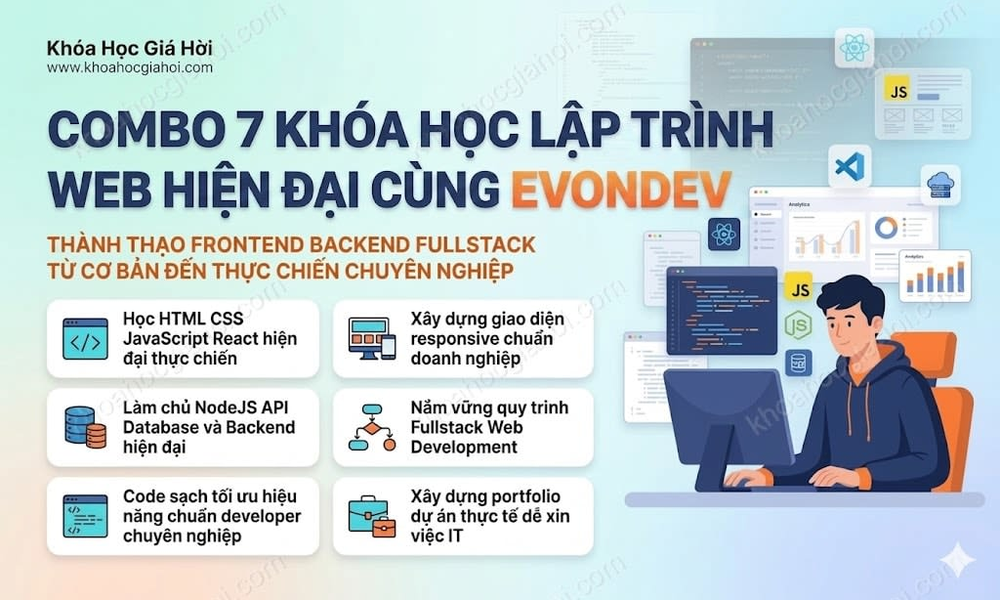 Combo 7 Khóa Học Lập Trình Web Hiện Đại Cùng Evondev