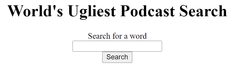 Interface of an ugly podcast search engine