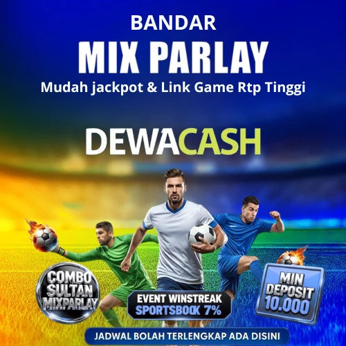 DEWACASH - Bandar Mix Parlay Mudah Jackpot & Link Game Rtp Tinggi.