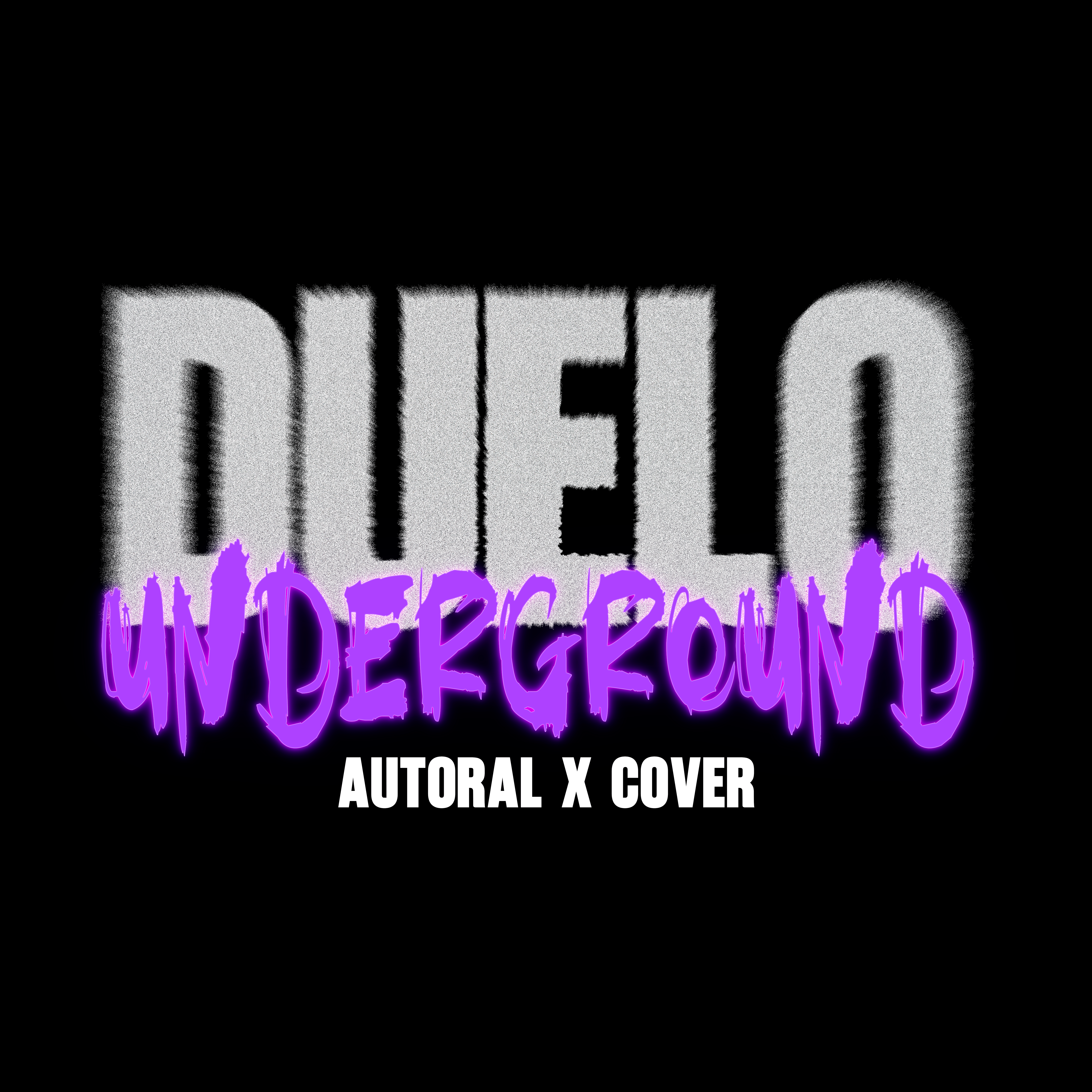 DUELO UNDERGROUND: AUTORAL X COVER