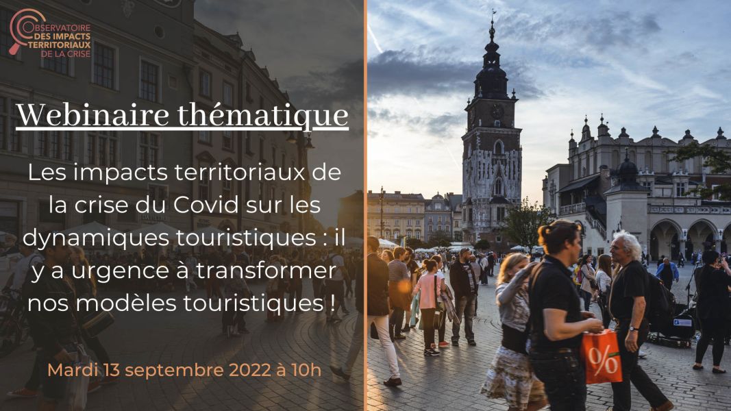 Photo de description du webinaire  Les impacts territoriaux de la crise du Covid sur les dynamiques touristiques : il y a urgence à transformer nos modèles !