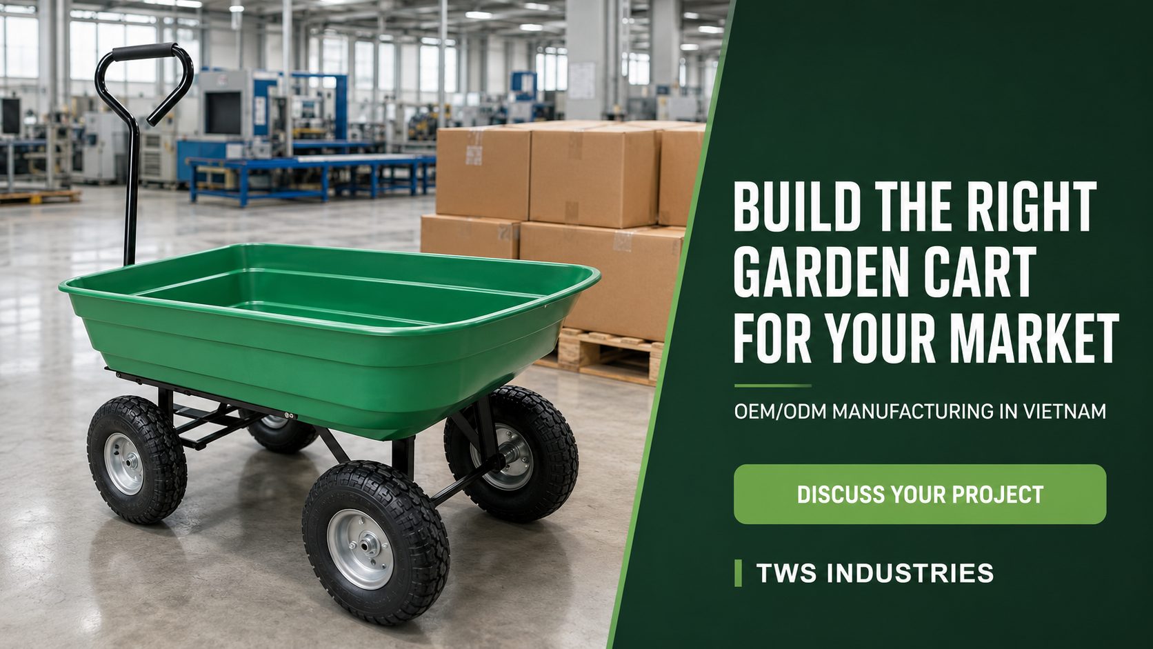 OEM ODM four-wheel garden cart manufactured in Vietnam by TWS Industries
