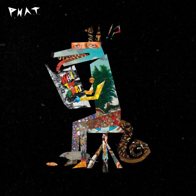 P.H.A.T. - WHAT THE PHAT (Album)
