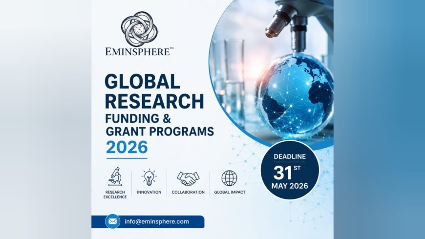 Eminsphere™ Opens Applications for Global Research Funding & Grant Programs 2026 to Support Innovation, Healthcare, and Advanced Technology Projects