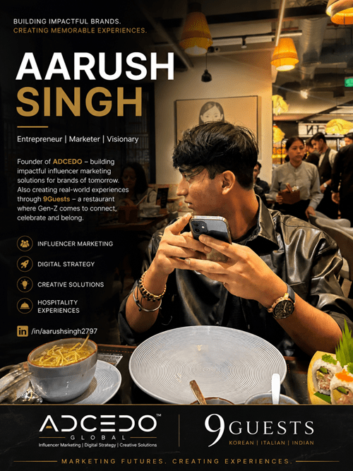 How Aarush Singh Is Building a Gen-Z Driven Creator & Lifestyle Ecosystem Through ADCEDO and 9Guests