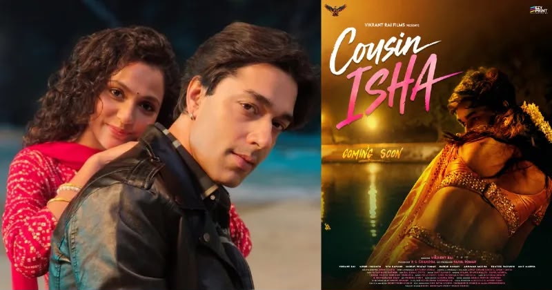 Vikrant Rai and Surbhi Talodiya’s Chemistry Takes Centre Stage in ‘Cousin Isha’ Motion Poster