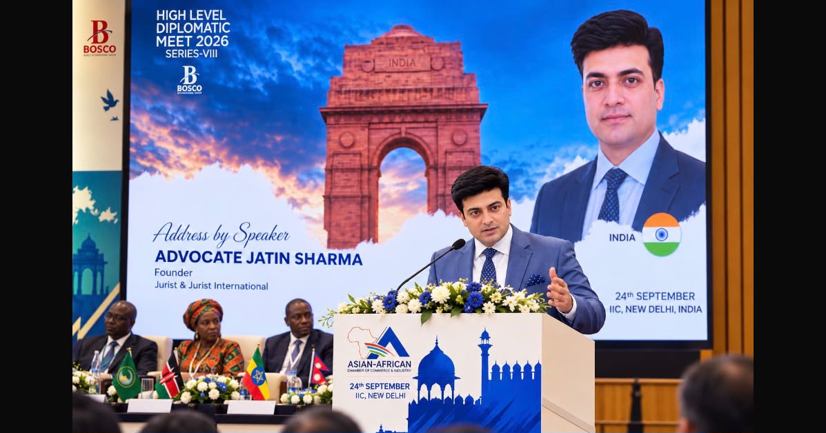 Advocate Jatin Sharma Calls for ‘Justice Corridors’ to Strengthen Cross-Border Trade at High Level Diplomatic Meet 2026