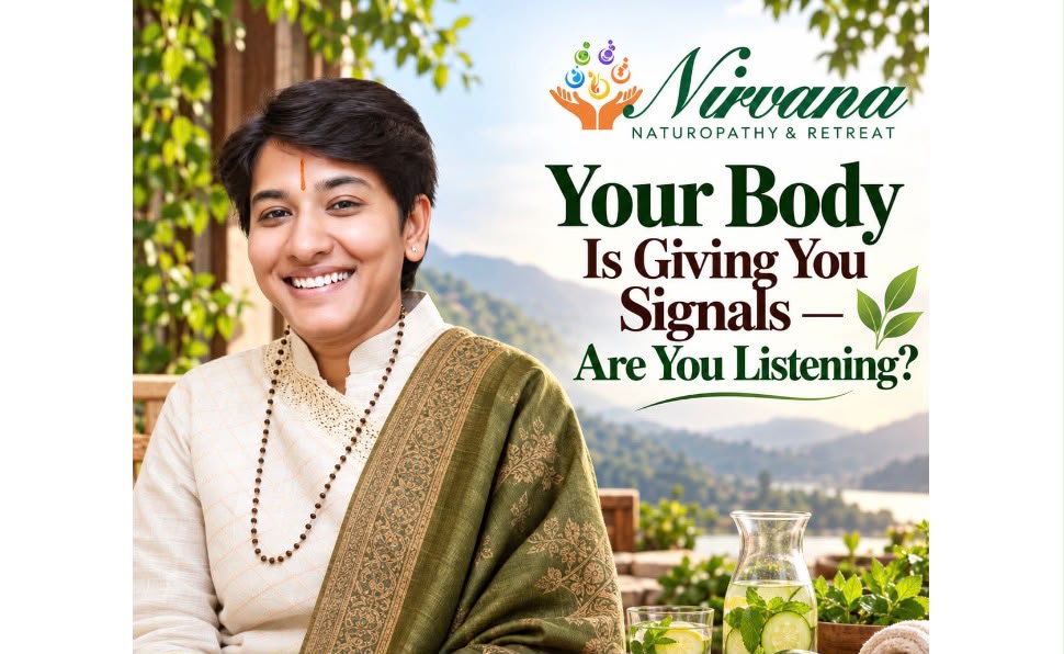 Nirvana Naturopathy and Retreat Explains Why Listening to Your Body’s Signals Matters