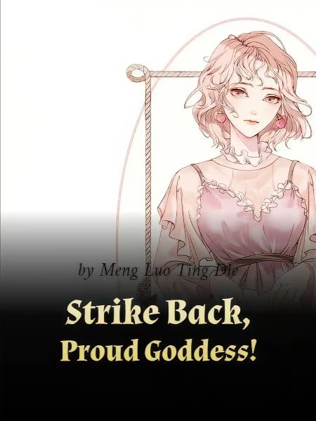 Strike Back, Proud Goddess!