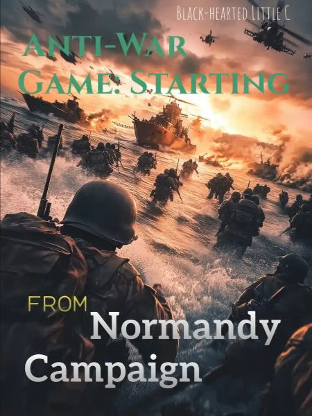 Anti-War Game: Starting from Normandy Campaign