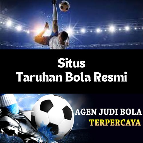 TARUHAN BOLA : LINK AGEN JUDI BOLA PASARAN PARLAY TERLENGKAP