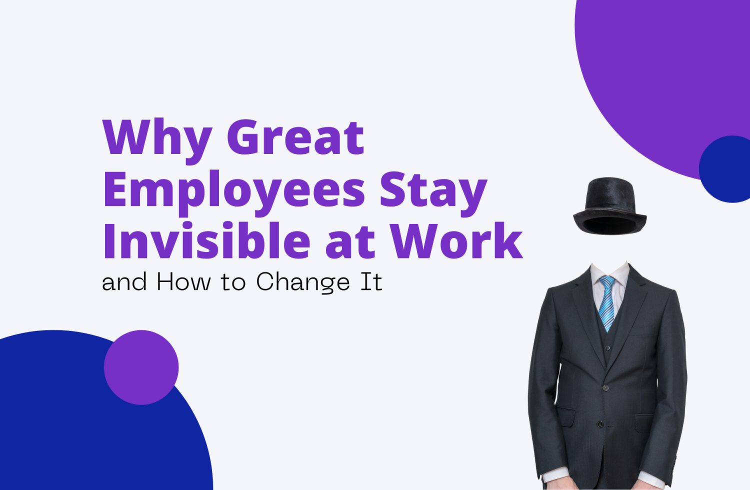 Why Great Employees Stay Invisible at Work | creatyl