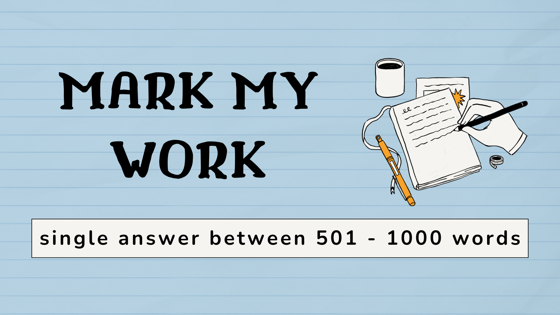 Mark My Work - 500-1000 Words