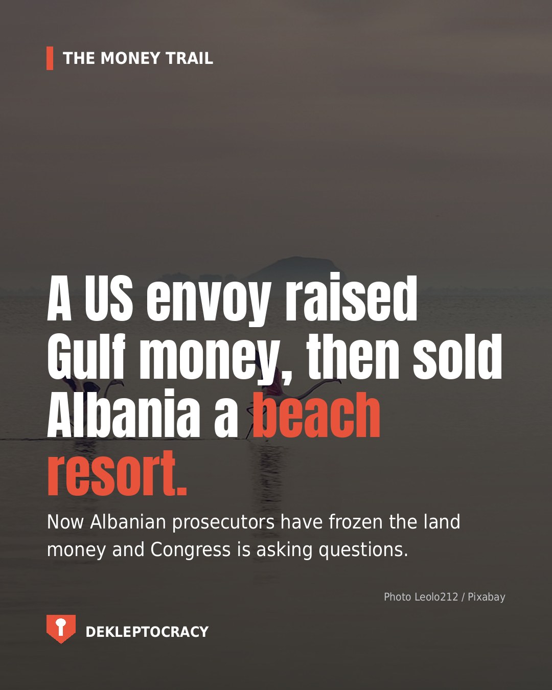 A US envoy raised Gulf money, then sold Albania a beach resort.