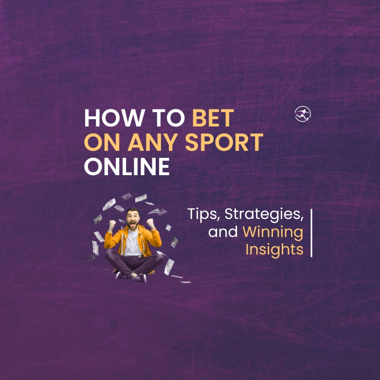 How to Bet on Any Sport Online: Tips, Strategies, and Winning Insights