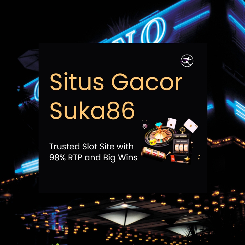 Situs Gacor Suka86 Review 2026: Trusted Slot Site with 98% RTP and Big Wins