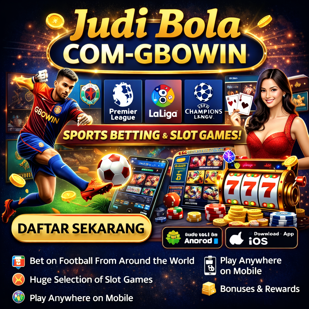 Judi Bola Com-Gbowin: Easy Football Betting & Slot Games Guide